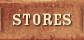 STORES